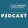 Amigos for Christ Podcast - Where Amigos Means Family