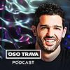Oso Trava Podcast