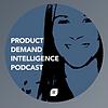 Product Demand Intelligence Podcast