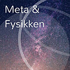 Meta & Fysikken