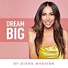Dream Big by Diana Madison