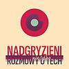 Nadgryzieni - Rozmowy (nie tylko) o tech