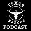 Texas Narcos Podcast