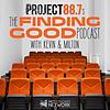 The Finding Good Podcast - Project 88.7