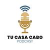 Tu Casa Cabo Podcast