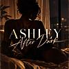 Ashley After Dark:Stories For After Hours borító