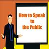 How to Speak to the Public