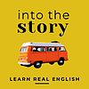 Into the Story: Learn English with True Stories