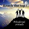 Reach the top - Motivational podcasts cover