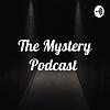 The Mystery Podcast