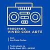 PGM Viver com Arte - Rádio Brasil SBO