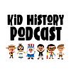 Kid History Podcast!