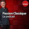 Passion Classique, le podcast