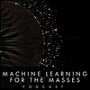Machine Learning for the Masses
