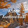 ASMR Audiovisual