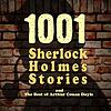 1001 Sherlock Holmes Stories & The Best of Sir Arthur Conan Doyle portada