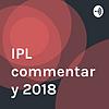 IPL commentary 2018