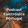 Podcast Electrónica Portugal