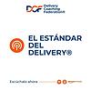 El Estándar del Delivery - Un podcast de la Delivery Coaching Federation® portada