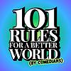 101 Rules for a Better World (by Comedians) cover