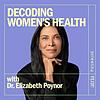 Decoding Women's Health with Dr. Elizabeth Poynor cover