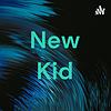 New Kid