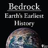 Bedrock: Earth's Earliest History