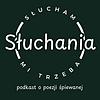 Słuchania mi trzeba