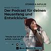 Dein Podcast für Neuanfang und Entwicklung