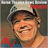 AV Nirvana's Home Theater News Review