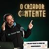 "O Criador Contente" o Podcast