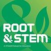 The Root & STEM Podcast