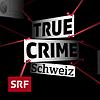 True Crime Schweiz