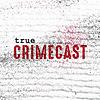 True Crimecast