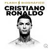 Cristiano Ronaldo - Flash Biográfico