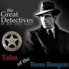 The Great Detectives Present Tales of the Texas Rangers (Old Time Radio)