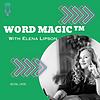 Word Magic™ With Elena Lipson