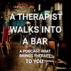 A Therapist Walks Into a Bar