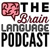 The Brain Language Podcast