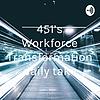 451’s Workforce Transformation daily take