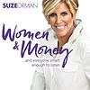 Suze Orman's Women & Money (And Everyone Smart Enough To Listen)