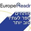 EUROPE READR  - פותחים ספר לעתיד טוב יותר