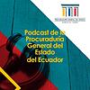 Podcast de la Procuraduría General del Estado de Ecuador