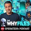 The Why Files: Operation Podcast cover