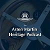 The Aston Martin Heritage Podcast