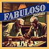 Fabuloso Podcast