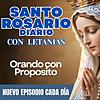 Santo Rosario Diario con Letanías - Orando con Propósito portada