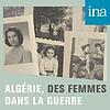 Algérie, des femmes dans la guerre