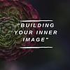 Building Your Inner Image