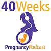 40 Weeks Pregnancy Podcast